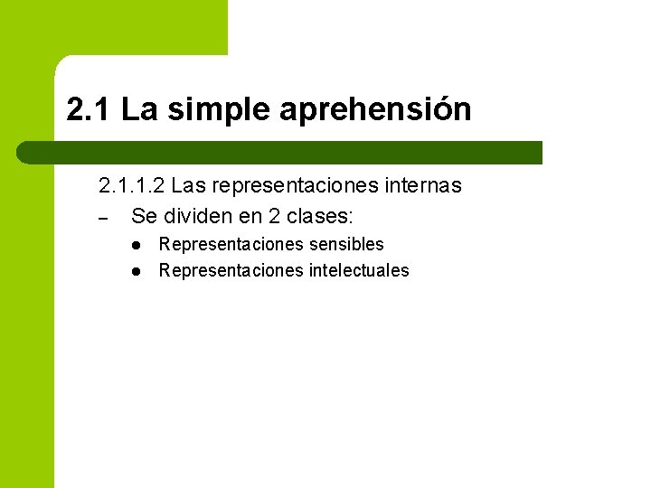 2. 1 La simple aprehensión 2. 1. 1. 2 Las representaciones internas – Se