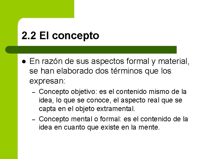 2. 2 El concepto l En razón de sus aspectos formal y material, se