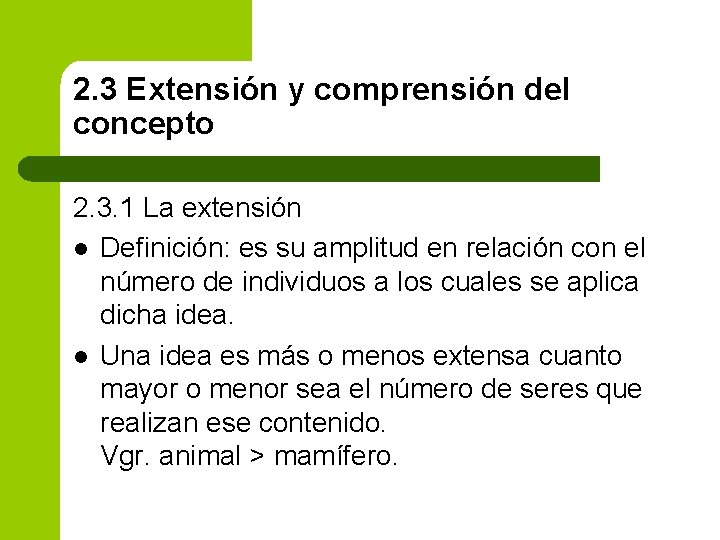 2. 3 Extensión y comprensión del concepto 2. 3. 1 La extensión l Definición: