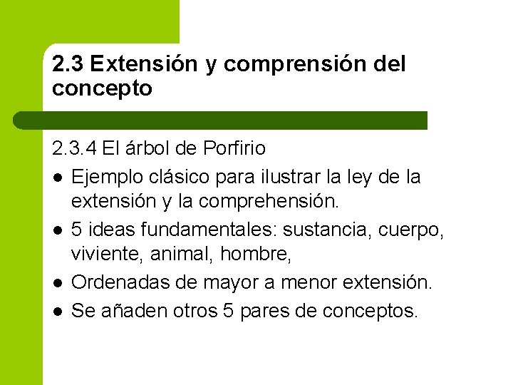 2. 3 Extensión y comprensión del concepto 2. 3. 4 El árbol de Porfirio