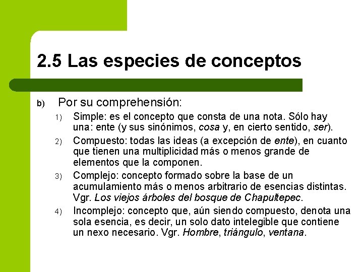 2. 5 Las especies de conceptos b) Por su comprehensión: 1) 2) 3) 4)