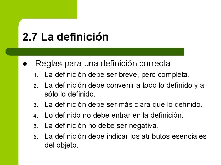 2. 7 La definición l Reglas para una definición correcta: 1. 2. 3. 4.
