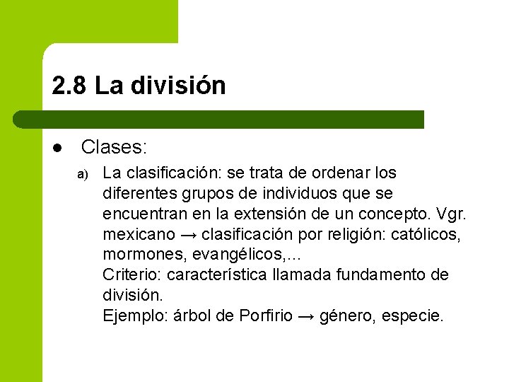 2. 8 La división l Clases: a) La clasificación: se trata de ordenar los