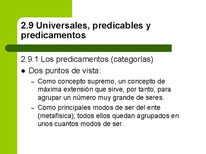 2. 9 Universales, predicables y predicamentos 2. 9. 1 Los predicamentos (categorías) l Dos