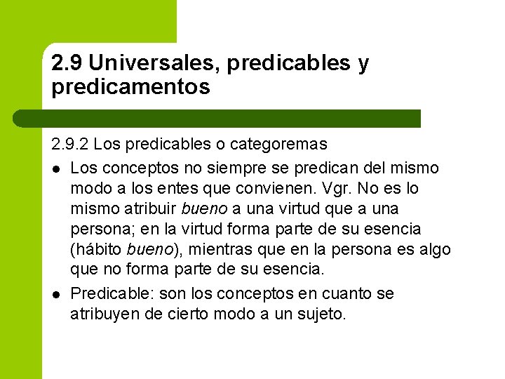 2. 9 Universales, predicables y predicamentos 2. 9. 2 Los predicables o categoremas l