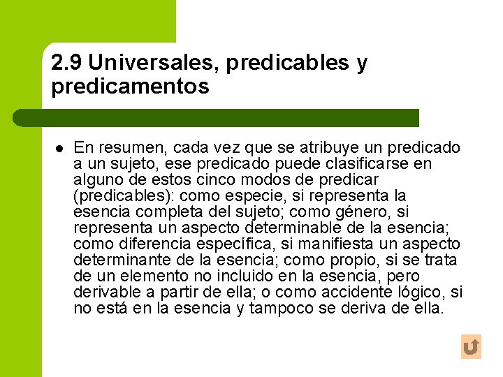 2. 9 Universales, predicables y predicamentos l En resumen, cada vez que se atribuye