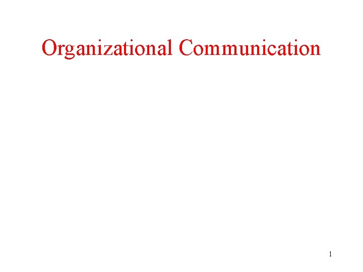 Organizational Communication 1 