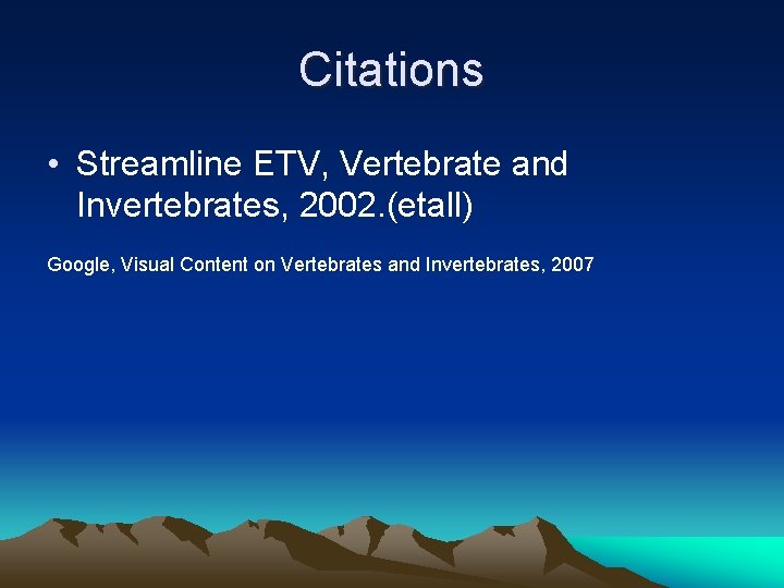 Citations • Streamline ETV, Vertebrate and Invertebrates, 2002. (etall) Google, Visual Content on Vertebrates