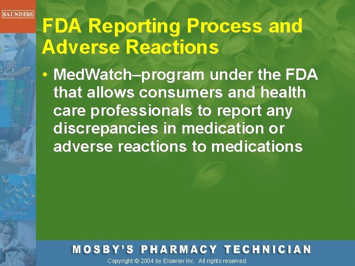 FDA Reporting Process and Adverse Reactions • Med. Watch–program under the FDA that allows