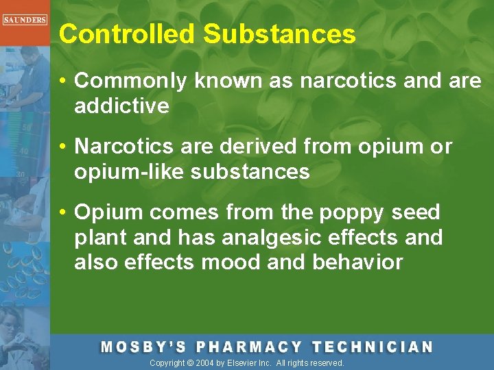 Controlled Substances • Commonly known as narcotics and are addictive • Narcotics are derived