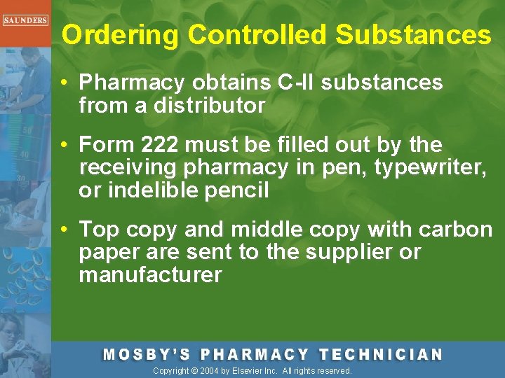 Ordering Controlled Substances • Pharmacy obtains C-II substances from a distributor • Form 222