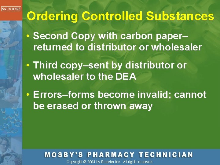 Ordering Controlled Substances • Second Copy with carbon paper– returned to distributor or wholesaler