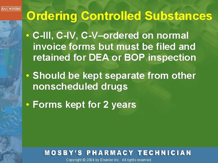 Ordering Controlled Substances • C-III, C-IV, C-V–ordered on normal invoice forms but must be