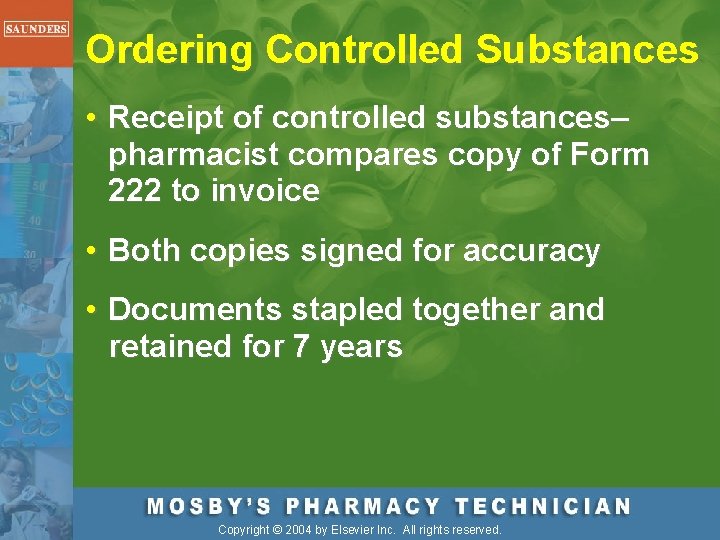 Ordering Controlled Substances • Receipt of controlled substances– pharmacist compares copy of Form 222