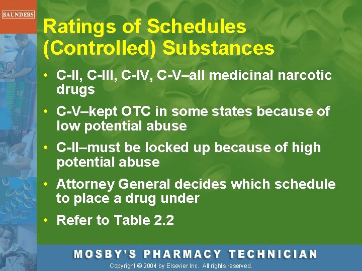 Ratings of Schedules (Controlled) Substances • C-II, C-IV, C-V–all medicinal narcotic drugs • C-V–kept