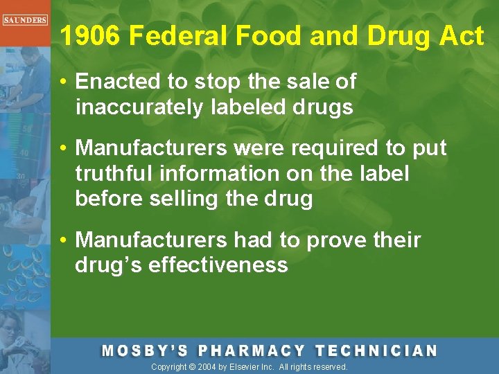 1906 Federal Food and Drug Act • Enacted to stop the sale of inaccurately