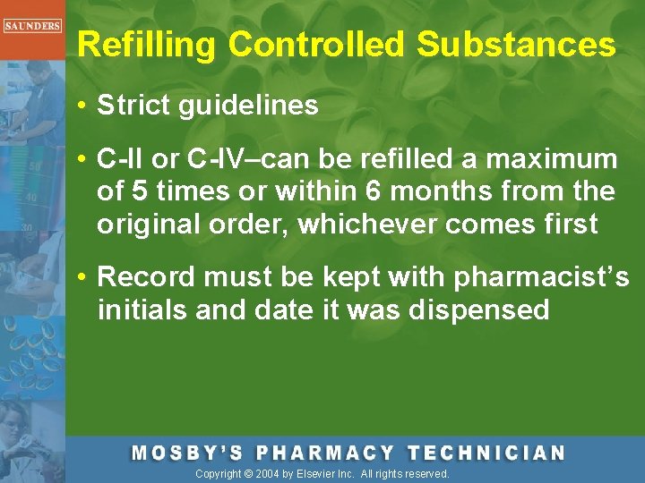 Refilling Controlled Substances • Strict guidelines • C-II or C-IV–can be refilled a maximum