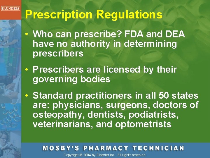 Prescription Regulations • Who can prescribe? FDA and DEA have no authority in determining