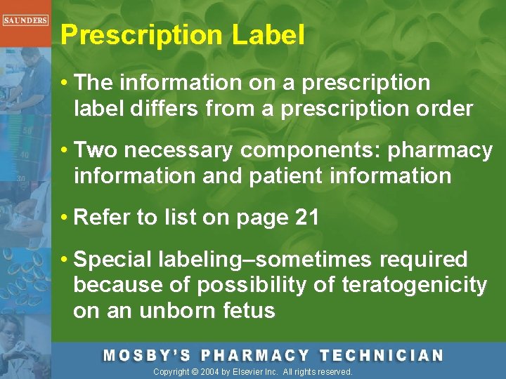 Prescription Label • The information on a prescription label differs from a prescription order