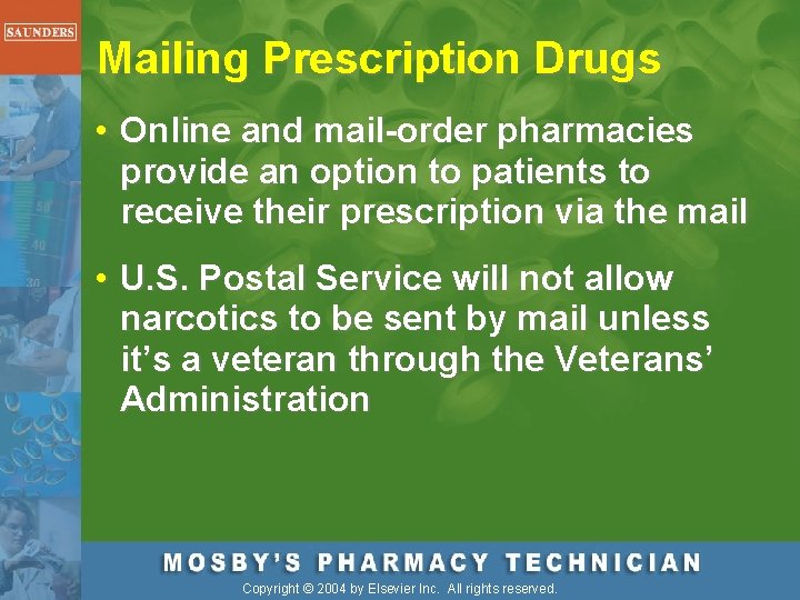 Mailing Prescription Drugs • Online and mail-order pharmacies provide an option to patients to