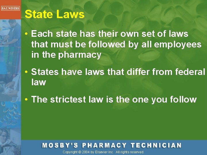 State Laws • Each state has their own set of laws that must be