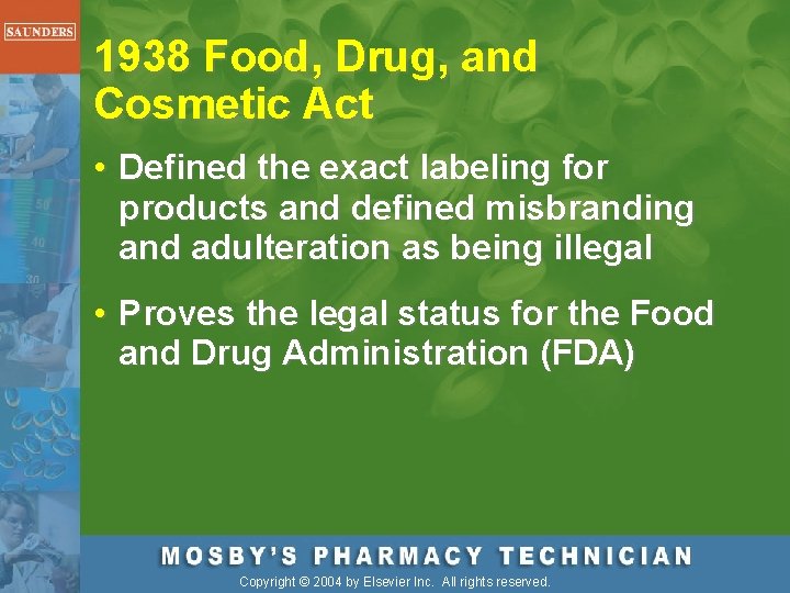 1938 Food, Drug, and Cosmetic Act • Defined the exact labeling for products and