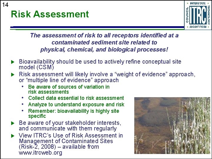 14 Risk Assessment The assessment of risk to all receptors identified at a contaminated