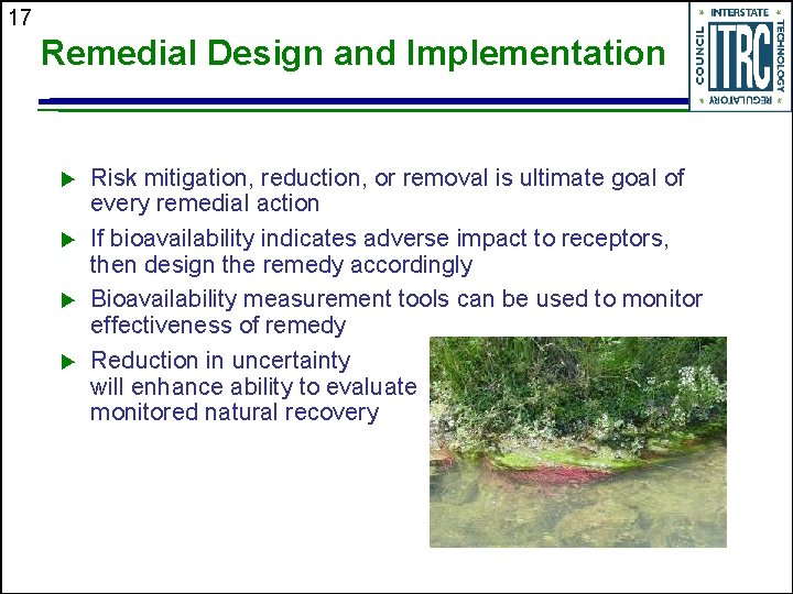 17 Remedial Design and Implementation u u Risk mitigation, reduction, or removal is ultimate