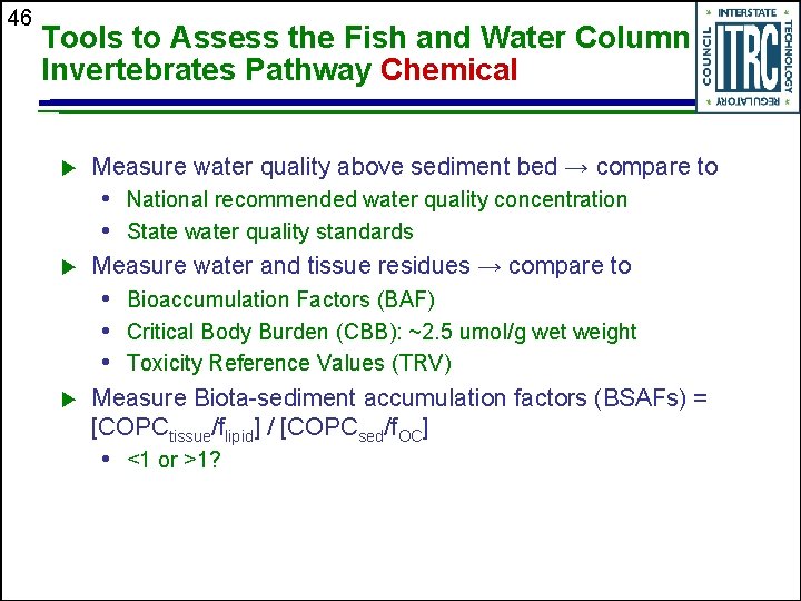 46 Tools to Assess the Fish and Water Column Invertebrates Pathway Chemical u Measure