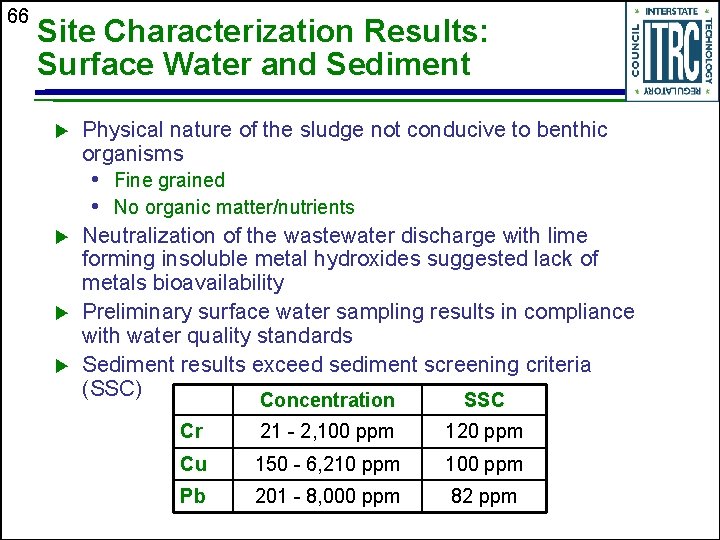 66 Site Characterization Results: Surface Water and Sediment u Physical nature of the sludge