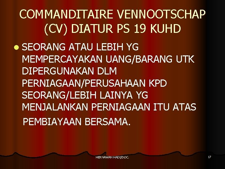 COMMANDITAIRE VENNOOTSCHAP (CV) DIATUR PS 19 KUHD l SEORANG ATAU LEBIH YG MEMPERCAYAKAN UANG/BARANG