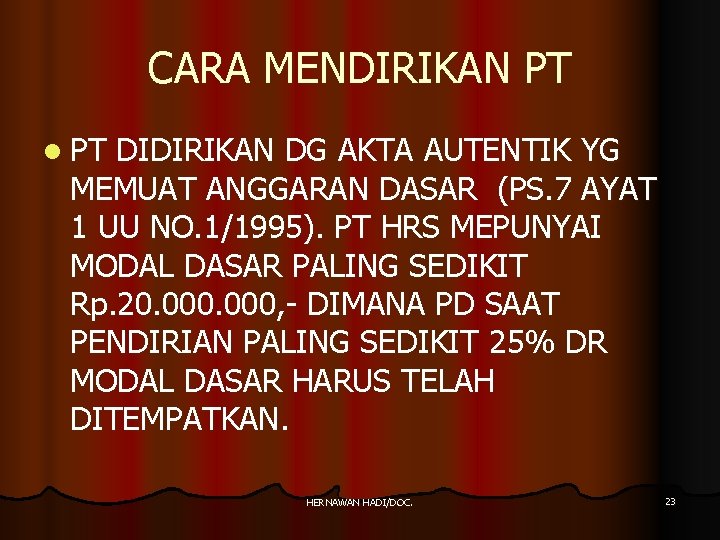 CARA MENDIRIKAN PT l PT DIDIRIKAN DG AKTA AUTENTIK YG MEMUAT ANGGARAN DASAR (PS.