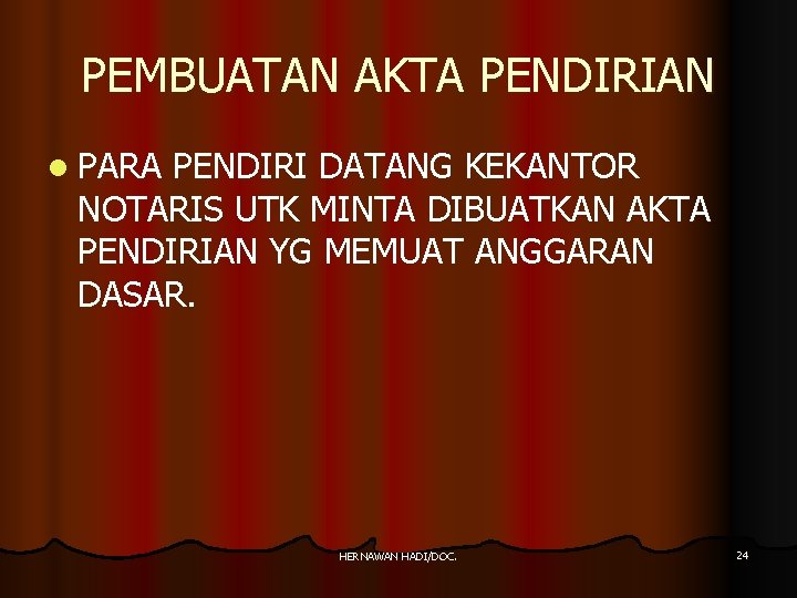 PEMBUATAN AKTA PENDIRIAN l PARA PENDIRI DATANG KEKANTOR NOTARIS UTK MINTA DIBUATKAN AKTA PENDIRIAN