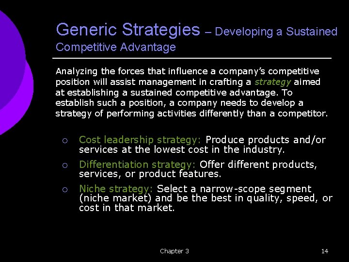 Generic Strategies – Developing a Sustained Competitive Advantage Analyzing the forces that influence a