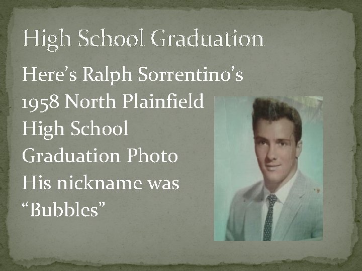 High School Graduation Here’s Ralph Sorrentino’s 1958 North Plainfield High School Graduation Photo His