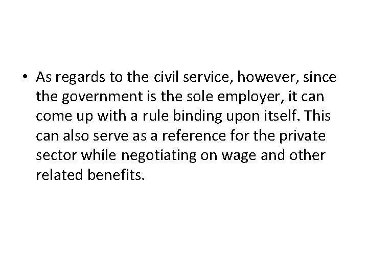  • As regards to the civil service, however, since the government is the