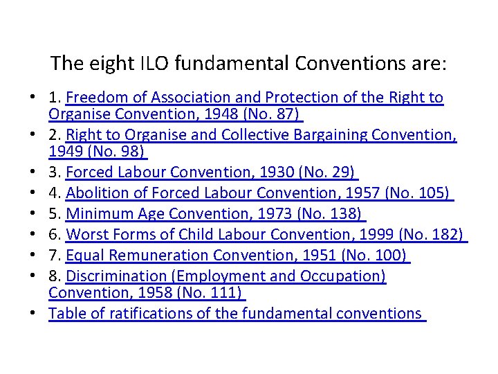 The eight ILO fundamental Conventions are: • 1. Freedom of Association and Protection of