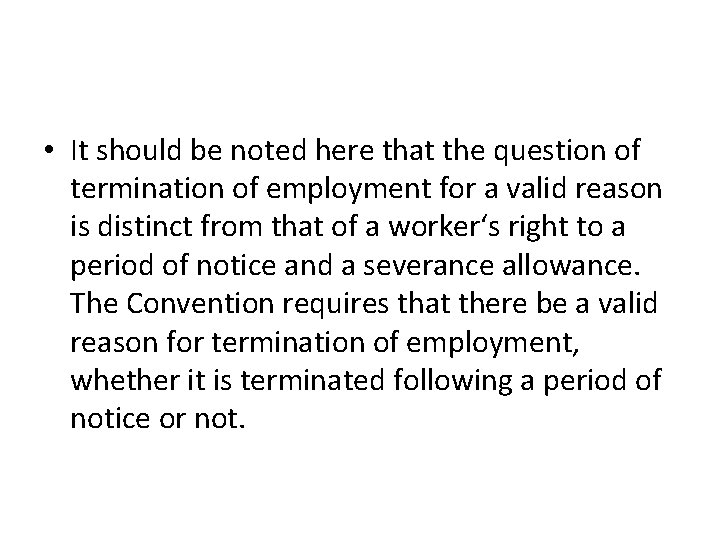  • It should be noted here that the question of termination of employment