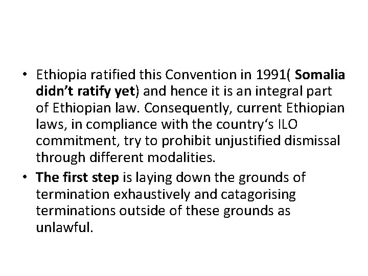  • Ethiopia ratified this Convention in 1991( Somalia didn’t ratify yet) and hence