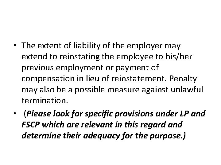  • The extent of liability of the employer may extend to reinstating the