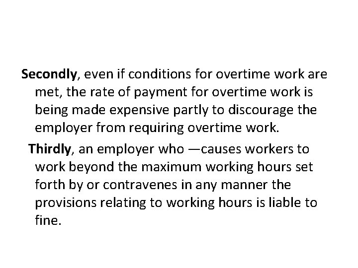 Secondly, even if conditions for overtime work are met, the rate of payment for