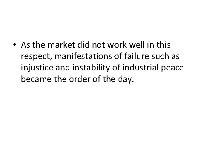  • As the market did not work well in this respect, manifestations of