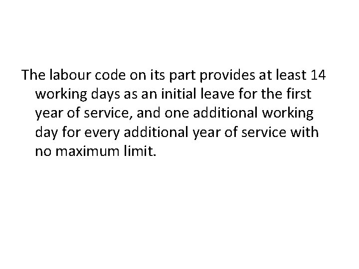 The labour code on its part provides at least 14 working days as an