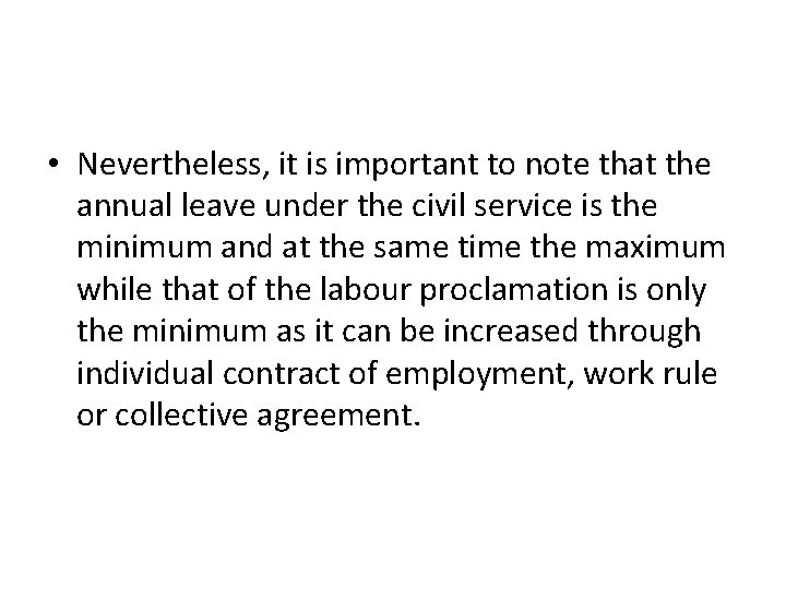  • Nevertheless, it is important to note that the annual leave under the