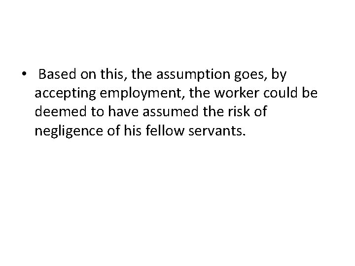  • Based on this, the assumption goes, by accepting employment, the worker could