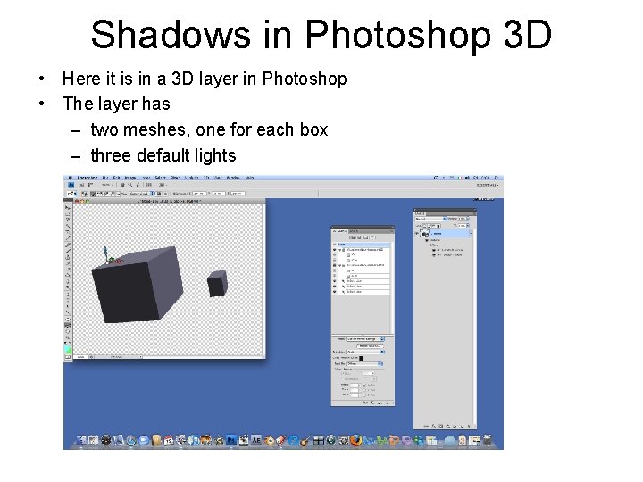Shadows in Photoshop 3 D • Here it is in a 3 D layer