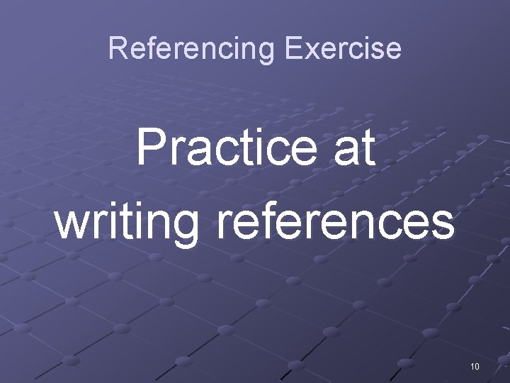 Referencing Exercise Practice at writing references 10 