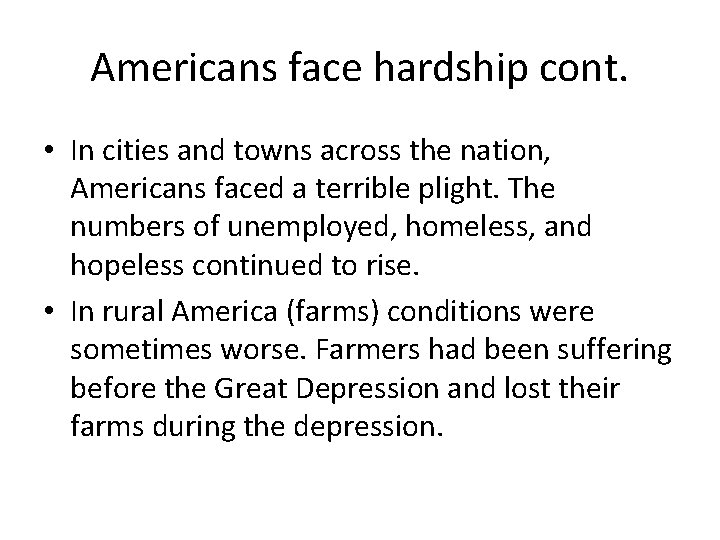 Americans face hardship cont. • In cities and towns across the nation, Americans faced