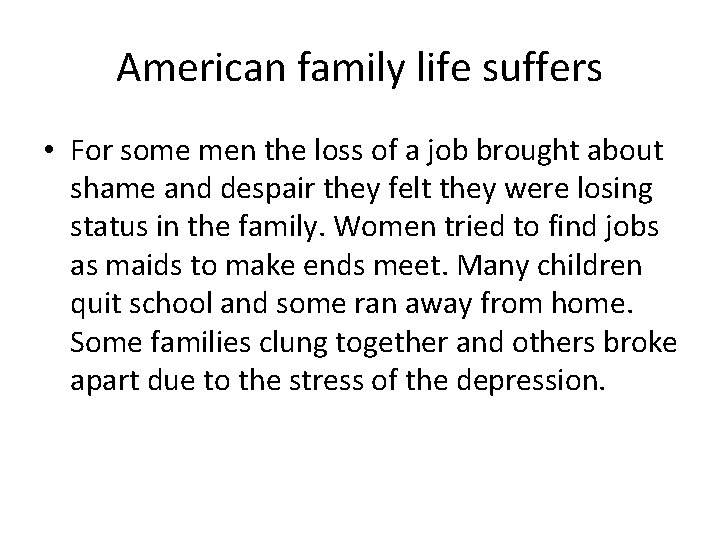 American family life suffers • For some men the loss of a job brought