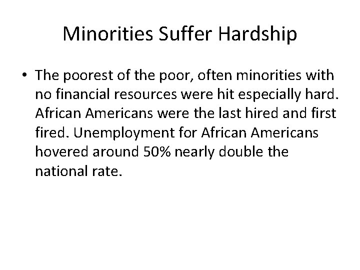 Minorities Suffer Hardship • The poorest of the poor, often minorities with no financial
